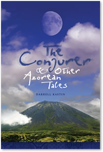 The Conjurer and Other Azorean Tales by Darrell Kastin